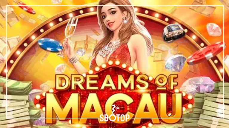 SBOTOP Dreams of Macau: ดื่มด่ำสู่โลกแห่งความหรูหราและโชคลาภไม่รู้จบ