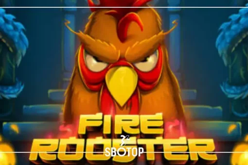 SBOTOP: สัมผัสพลังแห่งไฟและโชคลาภไปกับ Fire Rooster เกมสล็อตธีมไก่ไฟสุดร้อนแรง
