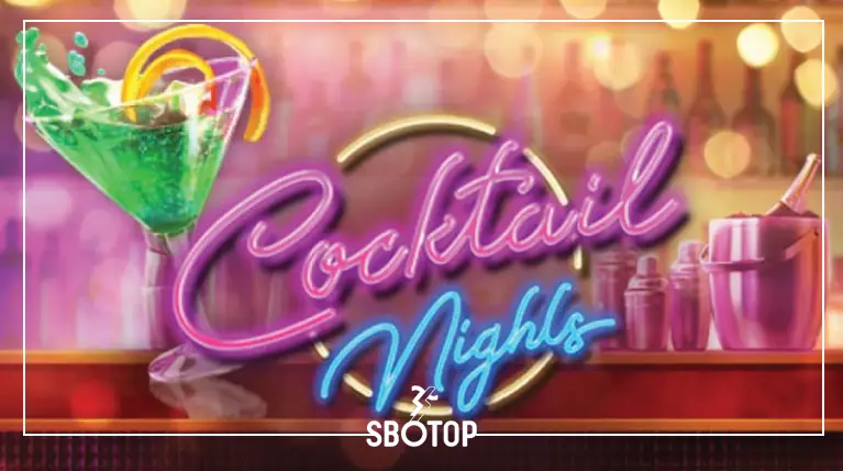 SBOTOP: เกมสล็อต Cocktail Nights, ประสบการณ์การเล่นเกมที่เต็มไปด้วยสีสันและความสนุก