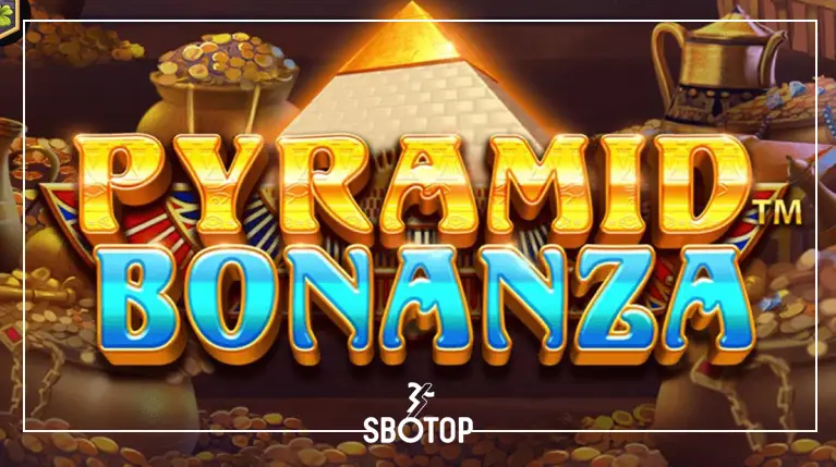SBOTOP Pyramid Bonanza: ผจญภัยในพีระมิดเพื่อคว้าขุมทรัพย์สุดยิ่งใหญ่!