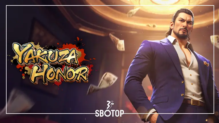 SBOTOP Yakuza Honor : เกียรติยศแห่งยากูซ่า จากโลกใต้ดินสู่วงล้อแห่งโชคลาภ!