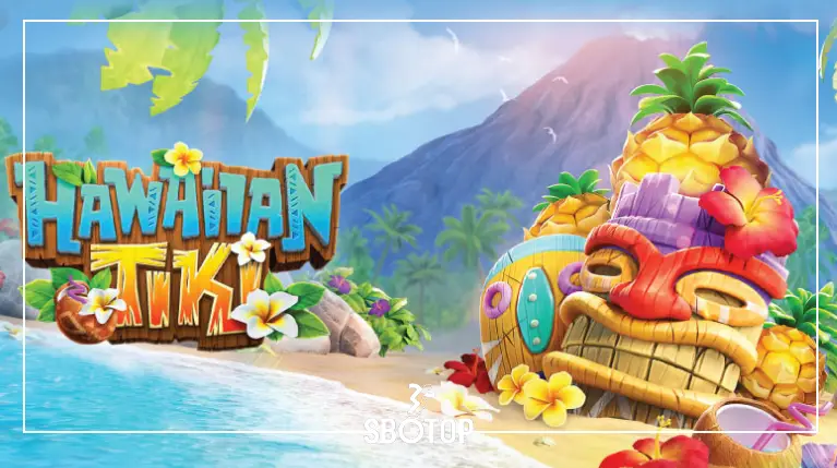 SBOTOP: สำรวจความสนุกบนเกาะสวรรค์กับเกมสล็อต “Hawaiian Tiki”
