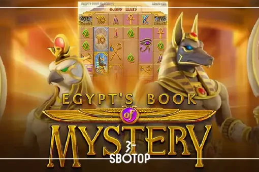 SBOTOP Egypt’s Book of Mystery – เปิดตำนานอียิปต์โบราณพร้อมรางวัลมหาศาล