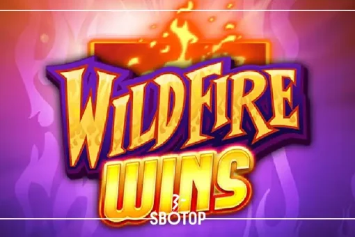 SBOTOP: Wildfire Wins สล็อตไฟลุกสุดร้อนแรง! เกมทำเงินมาแรงที่สายปั่นห้ามพลาด