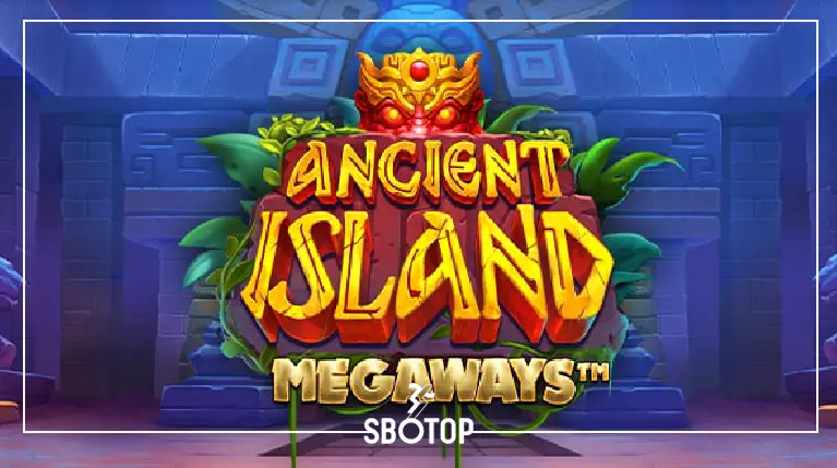 SBOTOP: สำรวจขุมทรัพย์โบราณใน “Ancient Island Megaways” เกมสล็อตผจญภัยสุดตื่นเต้นแห่งเกาะลับแล!